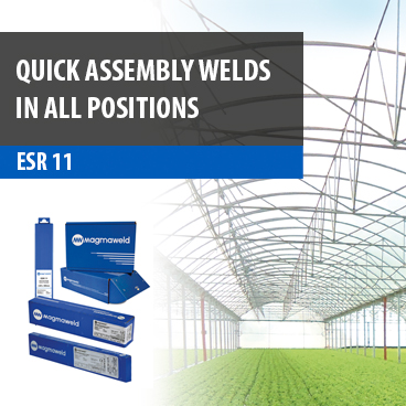 QUICK ASSEMBLY WELDS IN ALL POSITIONS: ESR 11